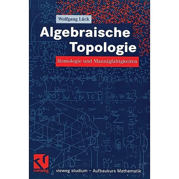 Algebraische Topologie / vieweg studium; Aufbaukurs Mathematik, Wolfgang Lück