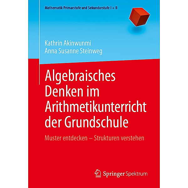 Algebraisches Denken im Arithmetikunterricht der Grundschule, Kathrin Akinwunmi, Anna Susanne Steinweg