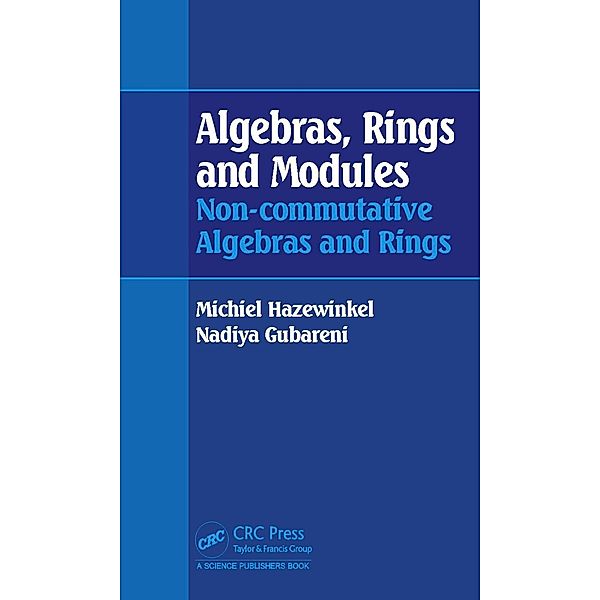 Algebras, Rings and Modules, Michiel Hazewinkel, Nadiya M. Gubareni