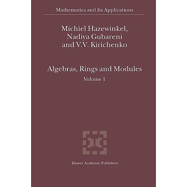 Algebras, Rings and Modules / Mathematics and Its Applications Bd.575, Michiel Hazewinkel, Nadiya Gubareni, V. V. Kirichenko