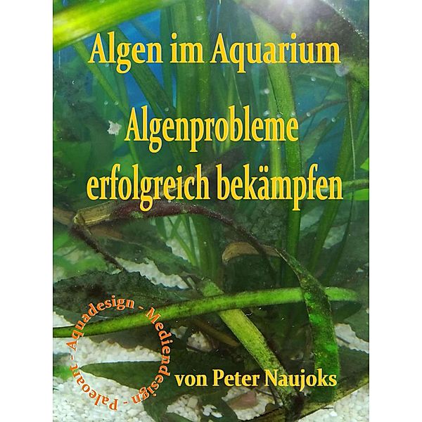 Algen im Aquarium, Peter Naujoks