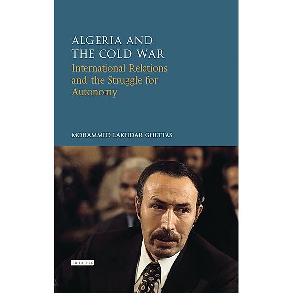 Algeria and the Cold War, Mohammed Lakhdar Ghettas