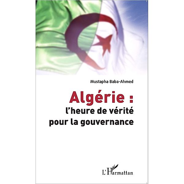 Algerie : l'heure de verite pour la gouvernance, Mustapha Baba-Ahmed Mustapha Baba-Ahmed