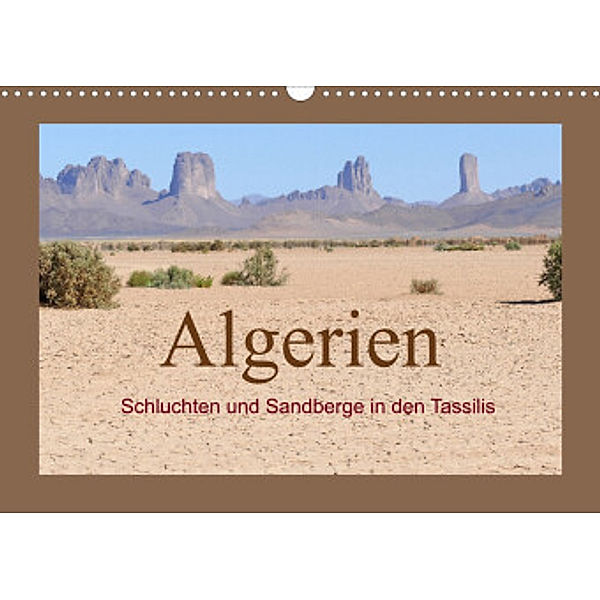 Algerien - Schluchten und Sandberge in den Tassilis (Wandkalender 2022 DIN A3 quer), Knut Bormann