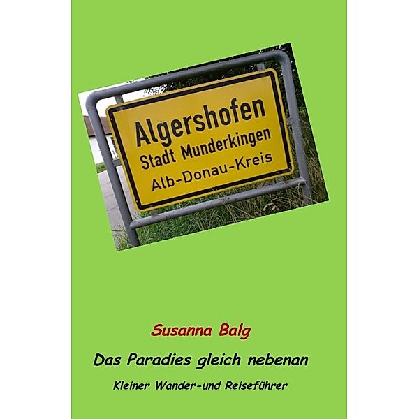 Algershofen Das Paradies gleich nebenan, Susanna Balg