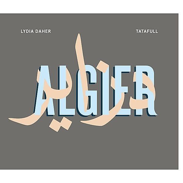Algier, Lydia Daher, Tatafull