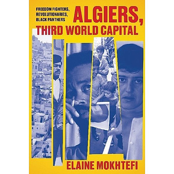 Algiers, Third World Capital, Elaine Mokhtefi