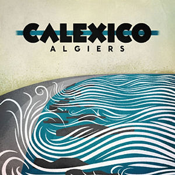 Algiers (Vinyl), Calexico