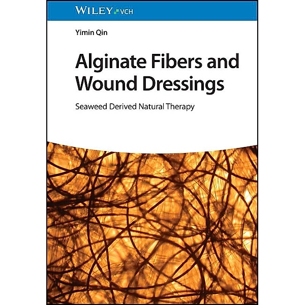 Alginate Fibers and Wound Dressings, Yimin Qin