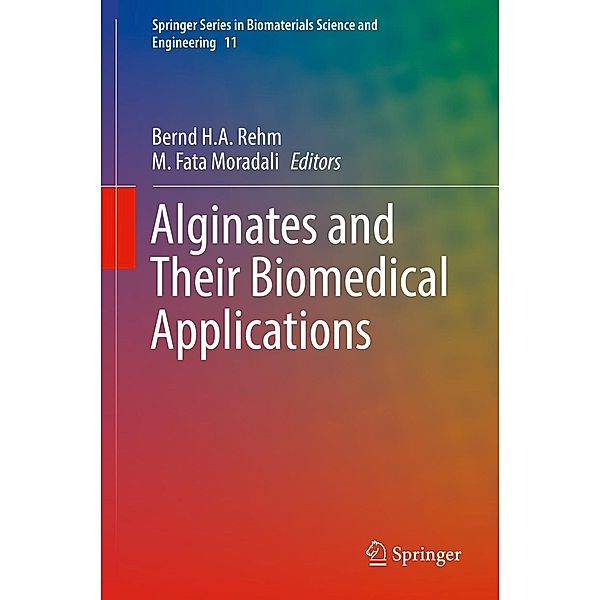 Alginates and Their Biomedical Applications / Springer Series in Biomaterials Science and Engineering Bd.11