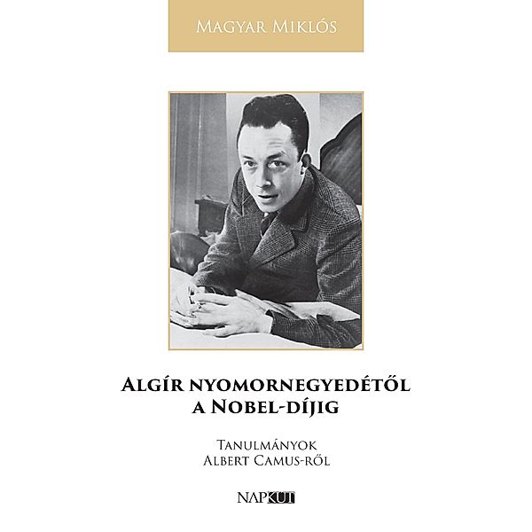 Algír nyomornegyedétol a Nobel-díjig, Miklós Magyar