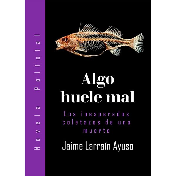 Algo huele mal, Jaime Larraín Ayuso