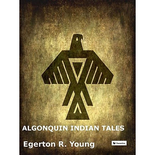 Algonquin Indian Tales, Egerton R. Young