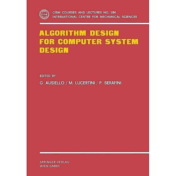 Algorithm Design for Computer System Design / CISM International Centre for Mechanical Sciences Bd.284