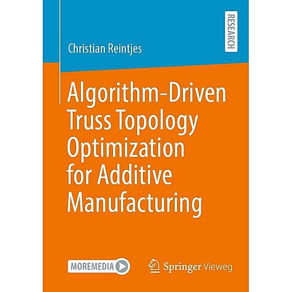 Algorithm-Driven Truss Topology Optimization for Additive Manufacturing, Christian Reintjes