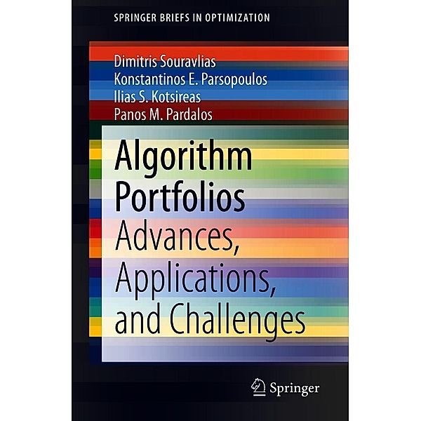 Algorithm Portfolios / SpringerBriefs in Optimization, Dimitris Souravlias, Konstantinos E. Parsopoulos, Ilias S. Kotsireas, Panos M. Pardalos