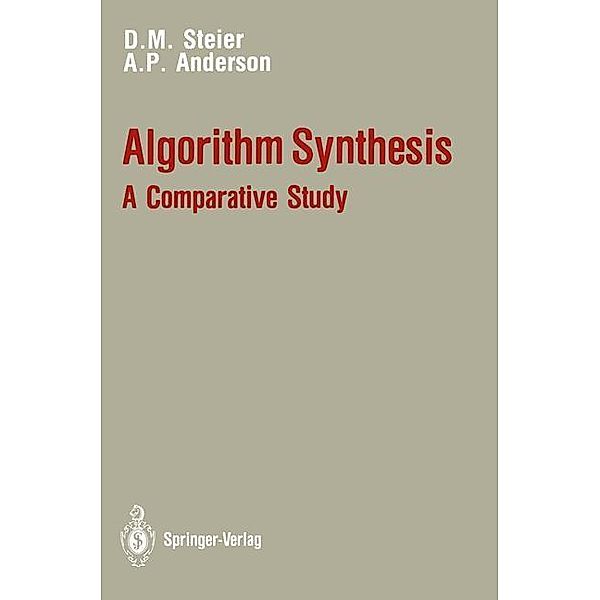 Algorithm Synthesis: A Comparative Study, David M. Steier, A. Penny Anderson