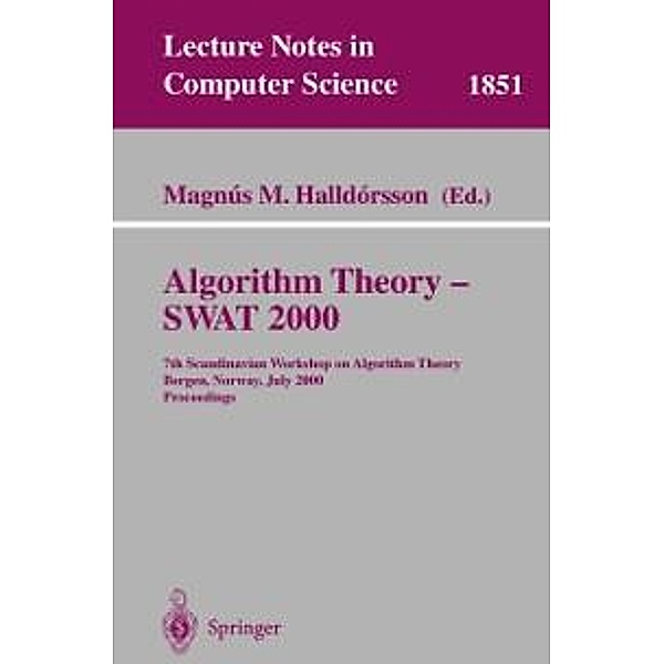Algorithm Theory - SWAT 2000 / Lecture Notes in Computer Science Bd.1851
