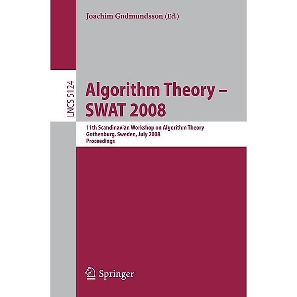 Algorithm Theory - SWAT 2008 / Lecture Notes in Computer Science Bd.5124