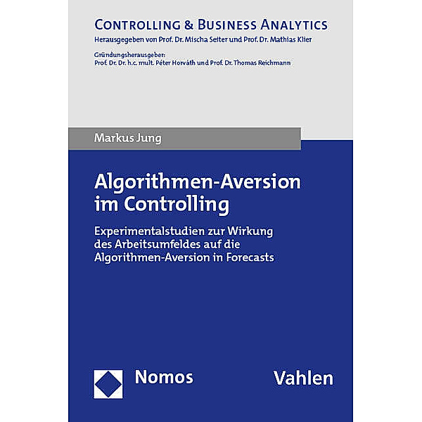 Algorithmen-Aversion im Controlling, Markus Jung