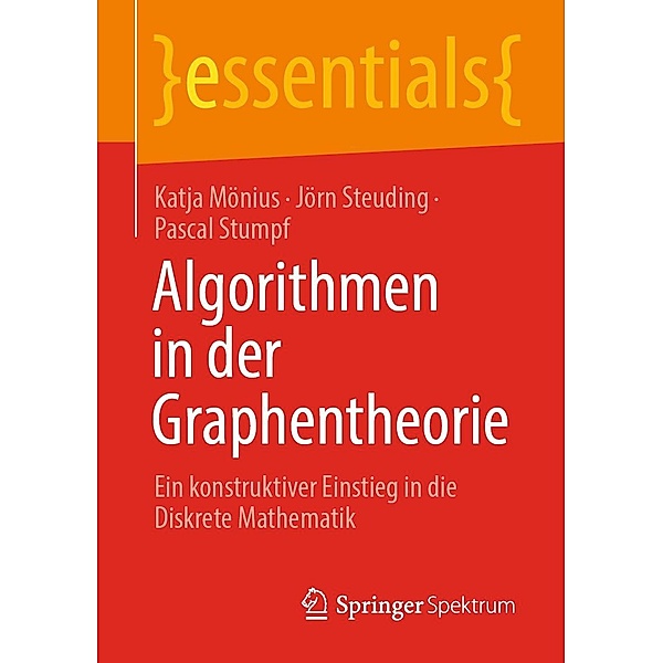 Algorithmen in der Graphentheorie / essentials, Katja Mönius, Jörn Steuding, Pascal Stumpf