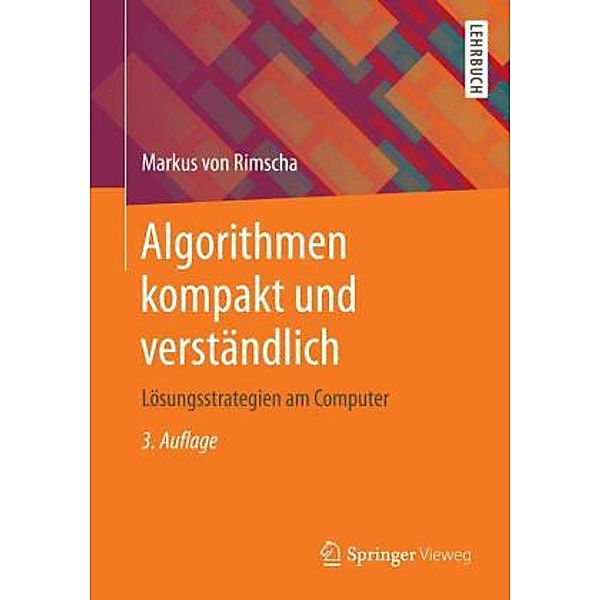 Algorithmen kompakt und verständlich, Markus von Rimscha