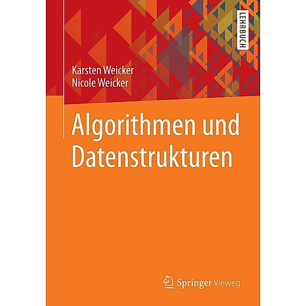 Algorithmen und Datenstrukturen, Karsten Weicker, Nicole Weicker