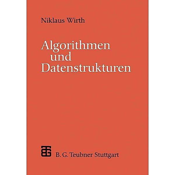 Algorithmen und Datenstrukturen / XLeitfäden der Informatik, Niklaus Wirth