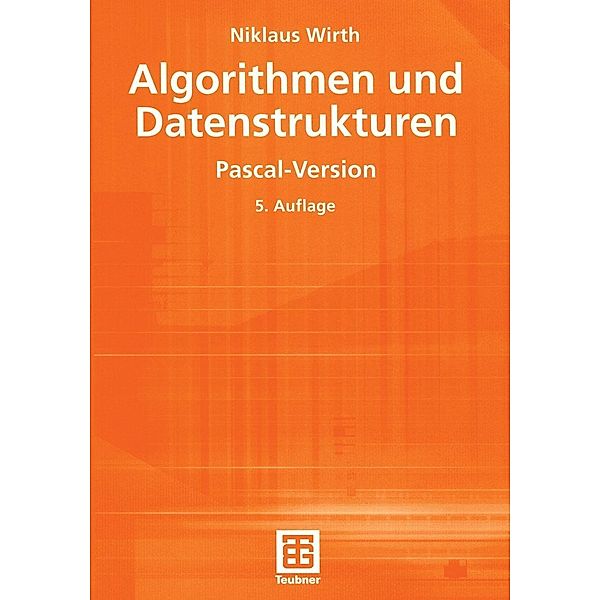 Algorithmen und Datenstrukturen / XLeitfäden der Informatik, Niklaus Wirth