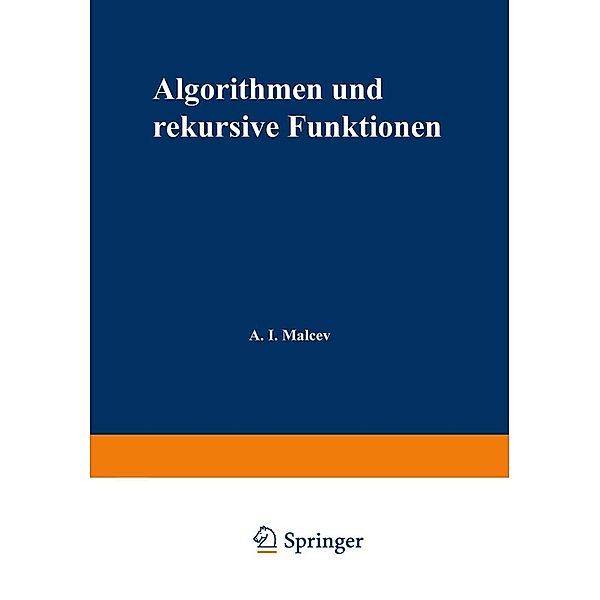 Algorithmen und rekursive Funktionen / Logik und Grundlagen der Mathematik, Anatolij I. Mal'cev