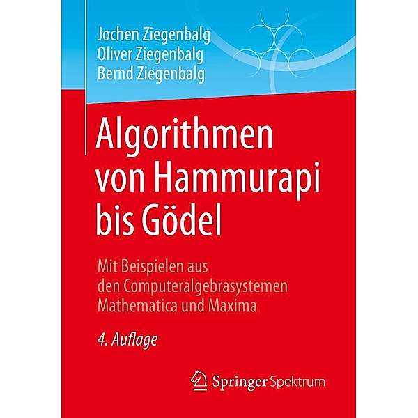 Algorithmen von Hammurapi bis Gödel, Jochen Ziegenbalg, Oliver Ziegenbalg, Bernd Ziegenbalg