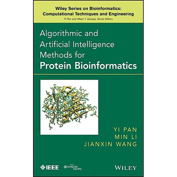 Algorithmic and Artificial Intelligence Methods for Protein Bioinformatics / Wiley Series in Bioinformatics