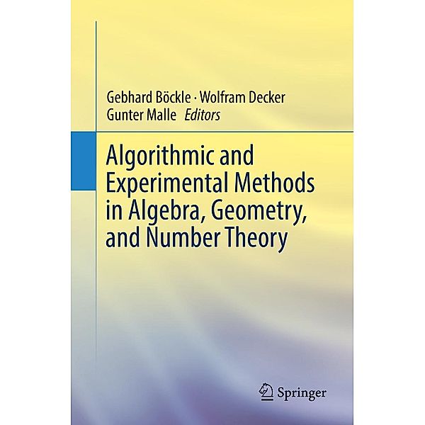 Algorithmic and Experimental Methods in Algebra, Geometry, and Number Theory