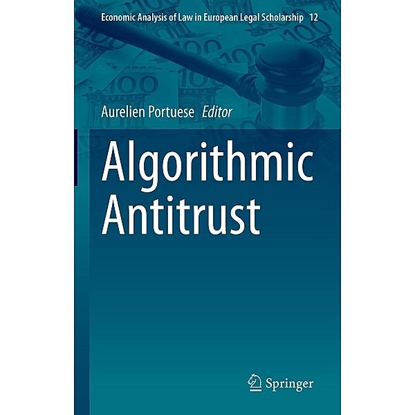 Algorithmic Antitrust / Economic Analysis of Law in European Legal Scholarship Bd.12