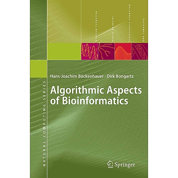 Algorithmic Aspects of Bioinformatics / Natural Computing Series, Hans-Joachim Böckenhauer, Dirk Bongartz