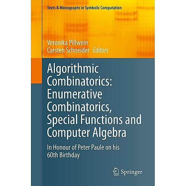 Algorithmic Combinatorics: Enumerative Combinatorics, Special Functions and Computer Algebra / Texts & Monographs in Symbolic Computation
