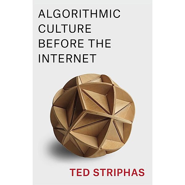 Algorithmic Culture Before the Internet, Ted Striphas