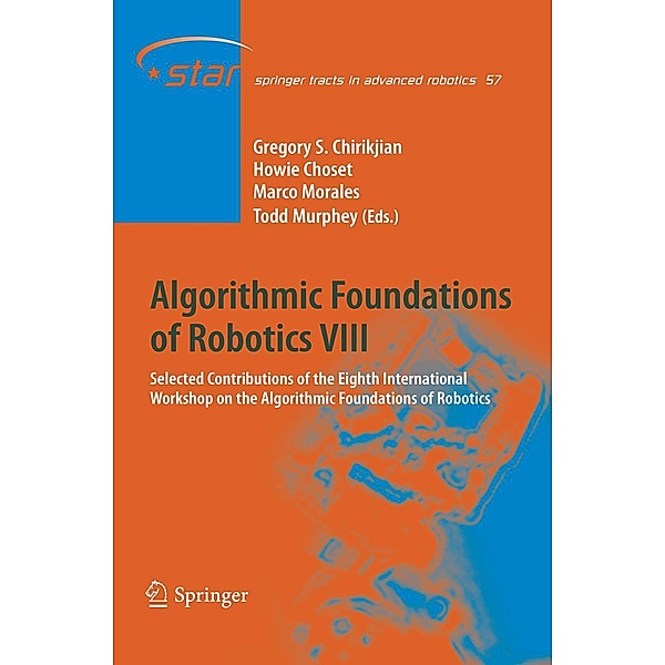Algorithmic Foundations of Robotics VIII / Springer Tracts in Advanced Robotics Bd.57