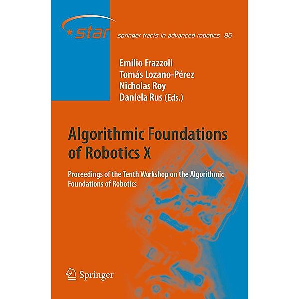 Algorithmic Foundations of Robotics X / Springer Tracts in Advanced Robotics Bd.86