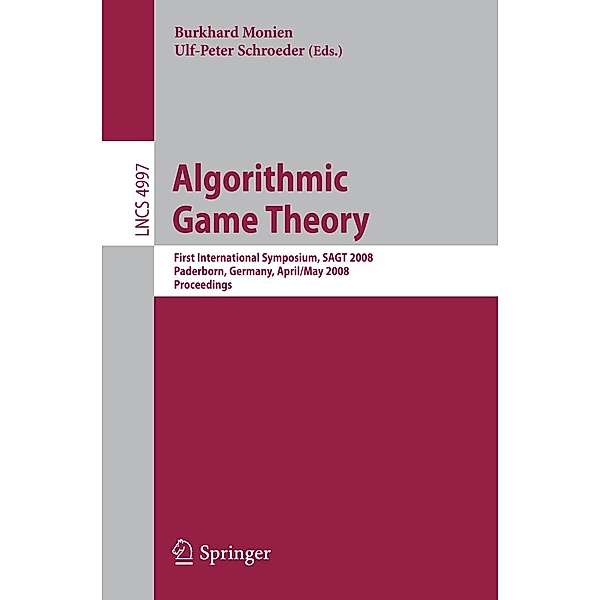 Algorithmic Game Theory / Lecture Notes in Computer Science Bd.4997