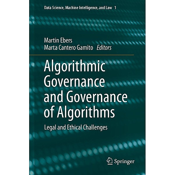 Algorithmic Governance and Governance of Algorithms / Data Science, Machine Intelligence, and Law Bd.1