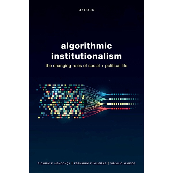 Algorithmic Institutionalism, Ricardo Fabrino Mendonca, Virgilio Almeida, Fernando Filgueiras