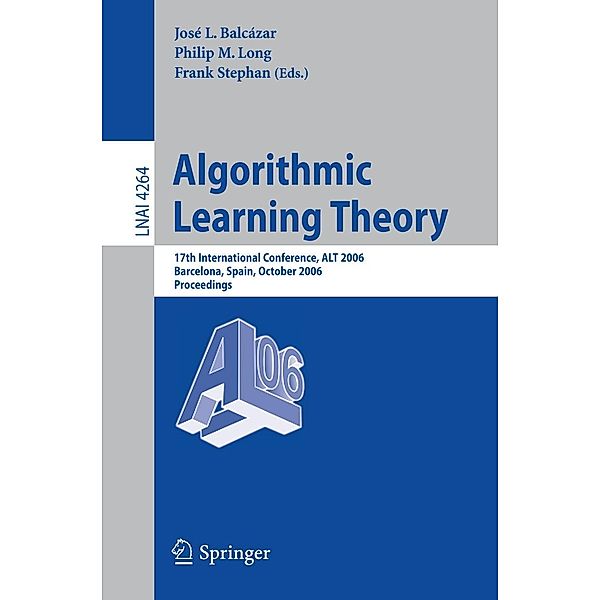 Algorithmic Learning Theory / Lecture Notes in Computer Science Bd.4264