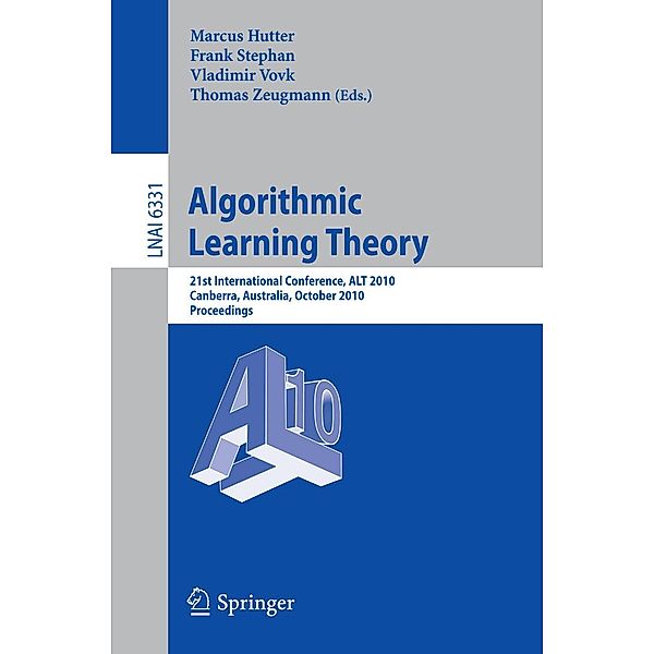 Algorithmic Learning Theory / Lecture Notes in Computer Science Bd.6331