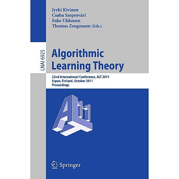 Algorithmic Learning Theory / Lecture Notes in Computer Science Bd.6925