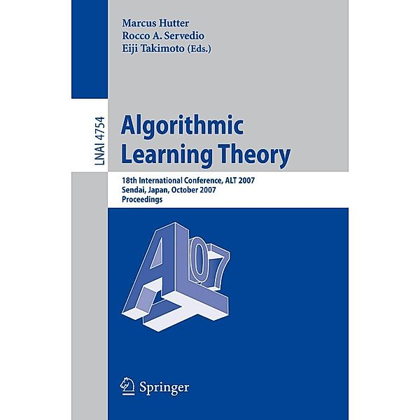 Algorithmic Learning Theory / Lecture Notes in Computer Science Bd.4754