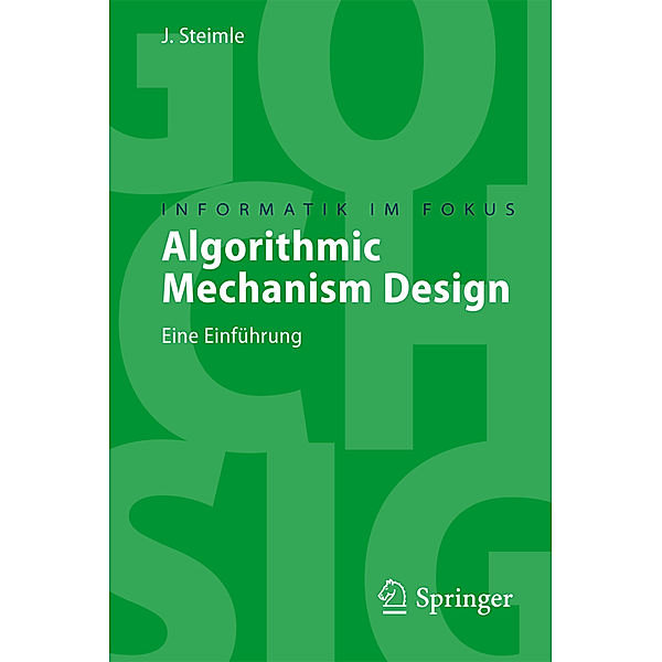 Algorithmic Mechanism Design, Jürgen Steimle