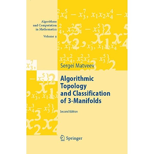 Algorithmic Topology and Classification of 3-Manifolds / Algorithms and Computation in Mathematics Bd.9, Sergei Matveev