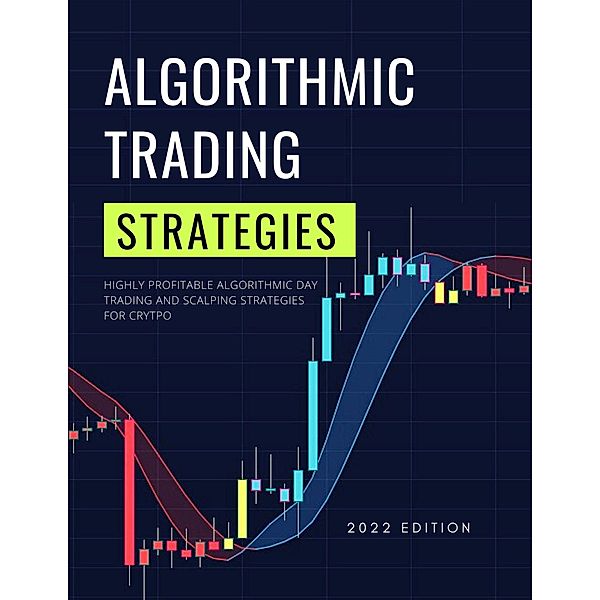 Algorithmic Trading Strategies (Profitable Trading Strategies, #5) / Profitable Trading Strategies, Micheal Roma