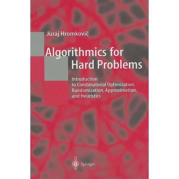 Algorithmics for Hard Problems / Texts in Theoretical Computer Science. An EATCS Series, Juraj Hromkovic